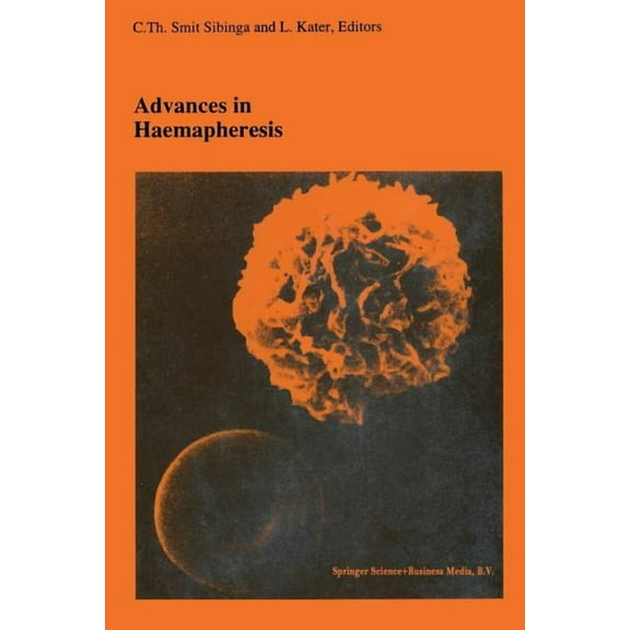 Developments in Hematology and Immunolog Advances in Haemapheresis: Proceedings of the Third International Congress of the World Apheresis Association. April 9-1, Book 25, (Paperback)