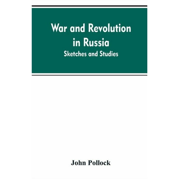 War and revolution in Russia; sketches and studies, (Paperback)