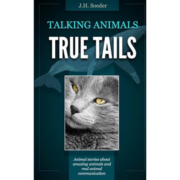 Pre-Owned True Tails : Did All the Animals in Eden Talk, or Was It Just Us?