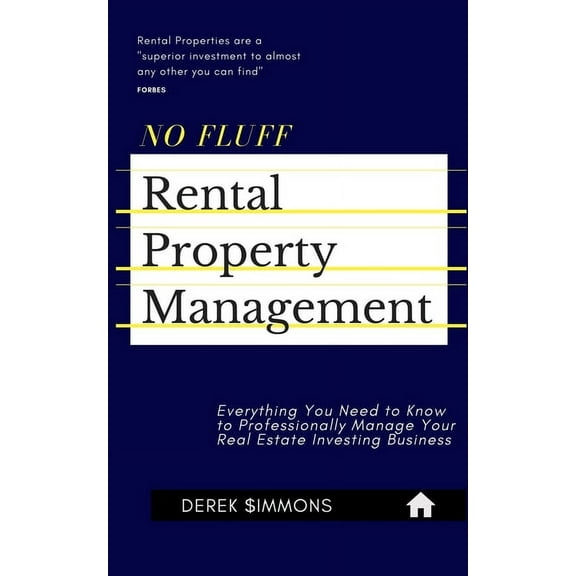 No Fluff Rental Property Management: Everything You Need to Know About Professional Management of Your Real Estate Investing Business