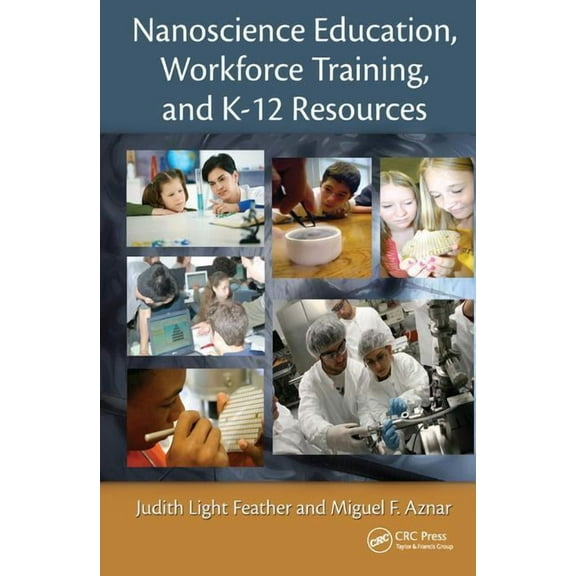 Nanoscience Education, Workforce Training, and K-12 Resources, (Hardcover)