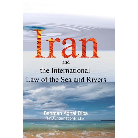 Iran and the International Law of the Seas and Rivers