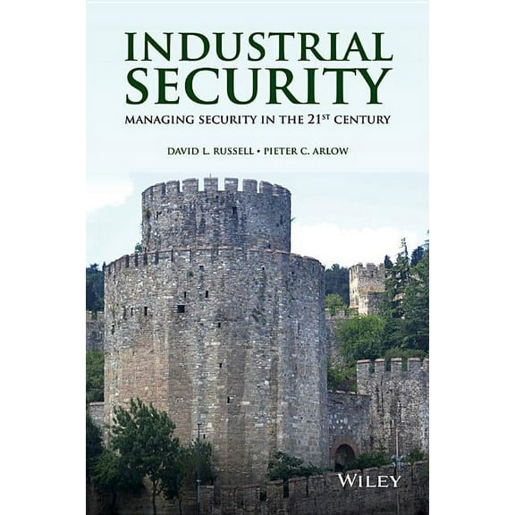 Industrial Security: Managing Security in the 21st Century, (Hardcover)
