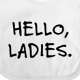 thumbnail image 4 of Inktastic Hello, Ladies Boys Baby Bib, 4 of 4