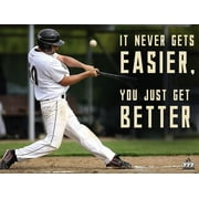 It Never Gets Easier You Just Get Better Poster Inspirational Baseball Print (24x18)
