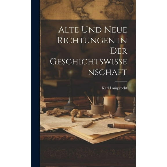 Alte und Neue Richtungen in der Geschichtswissenschaft (Hardcover)