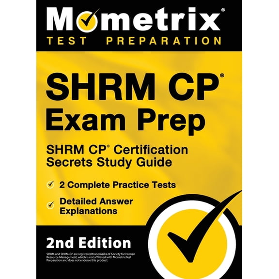 SHRM CP Exam Prep - SHRM CP Certification Secrets Study Guide, 2 Complete Practice Tests, Detailed Answer Explanations: , (Hardcover)
