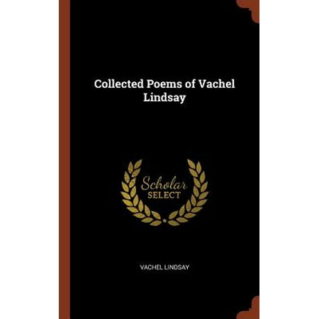 Collected Poems of Vachel Lindsay (Best Of Lindsay Lohan)