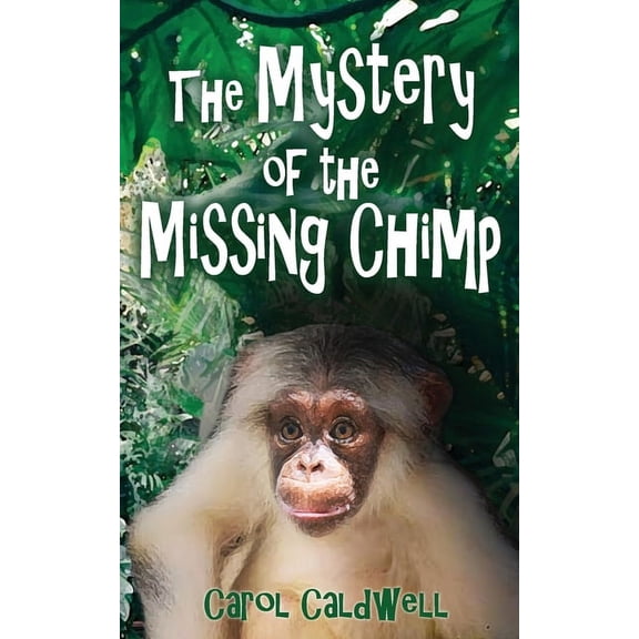 The Mystery of the Missing Chimp, (Paperback)