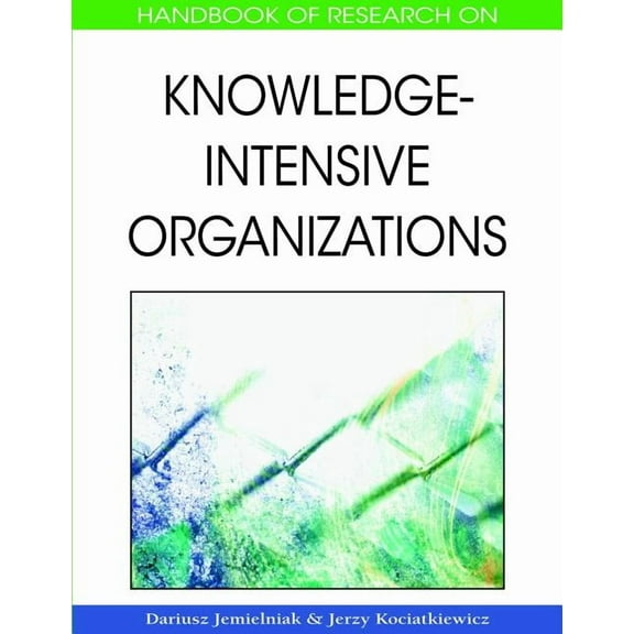 Handbook of Research on Knowledge-Intensive Organizations (Hardcover)