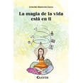 thumbnail image 1 of La Magia de la Vida Está en Ti, de Griselda Mantecón Garza, 1 of 2