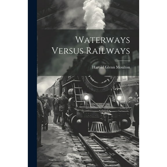 Waterways Versus Railways (Paperback)