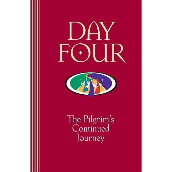 Day Four: The Pilgrim's Continued Journey - Walk to Emmaus, (Paperback)