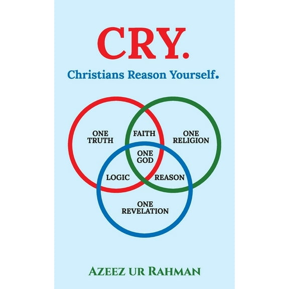 CRY. Christians Reason Yourself., (Paperback)