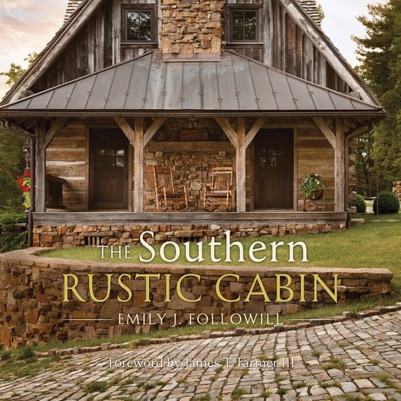 Pre-Owned Southern Rustic Cabin (Hardcover 9781423638858) by Emily Followill