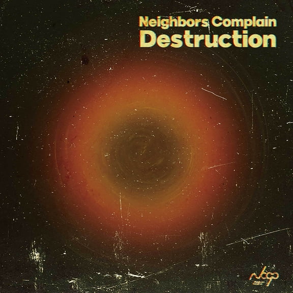 Neighbors Complain - Destruction - Music & Performance - Vinyl