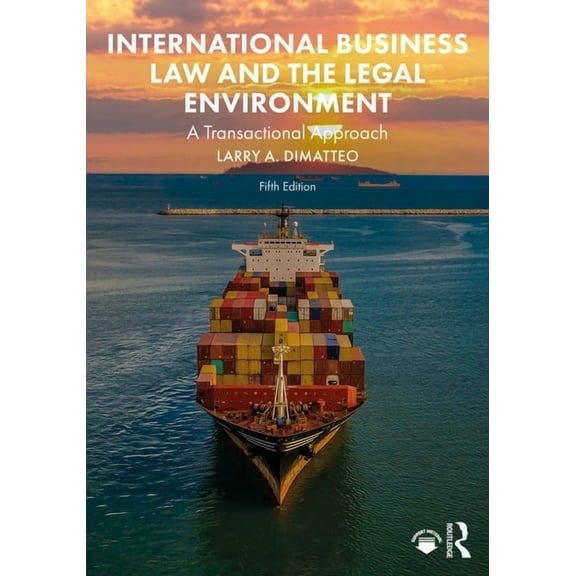 International Business Law and the Legal Environment: A Transactional Approach, (Paperback)