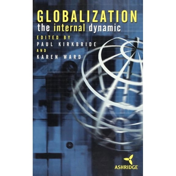 Globalization: The Internal Dynamic, (Hardcover)