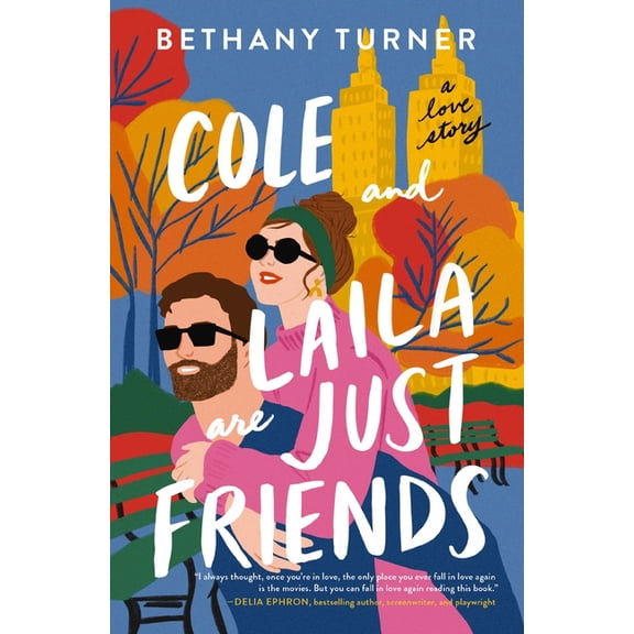 Cole and Laila Are Just Friends: A Hilarious Friends-To-Lovers Rom-Com, (Paperback)