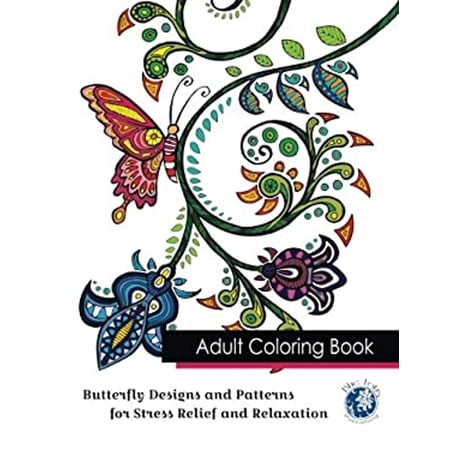 Pre-Owned Adult Coloring Book: Butterfly Designs and Patterns for Stress Relief and Relaxation (Paperback) 9780692672396