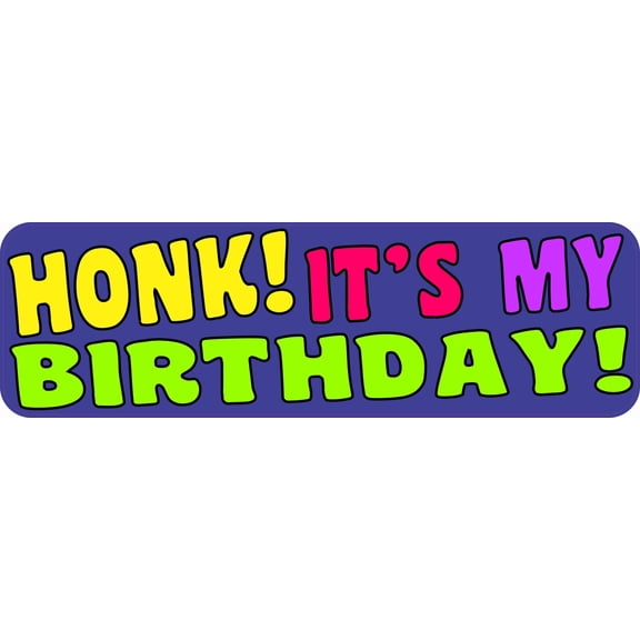 10in x 3in Blue Honk Its My Birthday Bumper Magnet