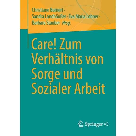 Care! Zum Verhältnis Von Sorge Und Sozialer Arbeit, (Paperback)