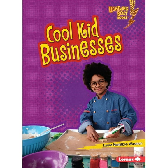 Lightning Bolt Books (R) -- Kids in Charge!: Cool Kid Businesses (Paperback)