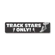 Trackstars Only Metal Sign SIZE: 4 x 16 Inches