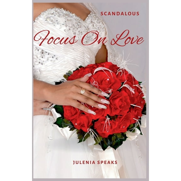 Scandalous Scandalous: Focus on Love, Book 3, (Paperback)