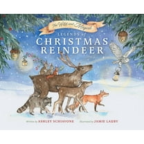 The Wild and Magical: Legends of Christmas Reindeer, (Hardcover)