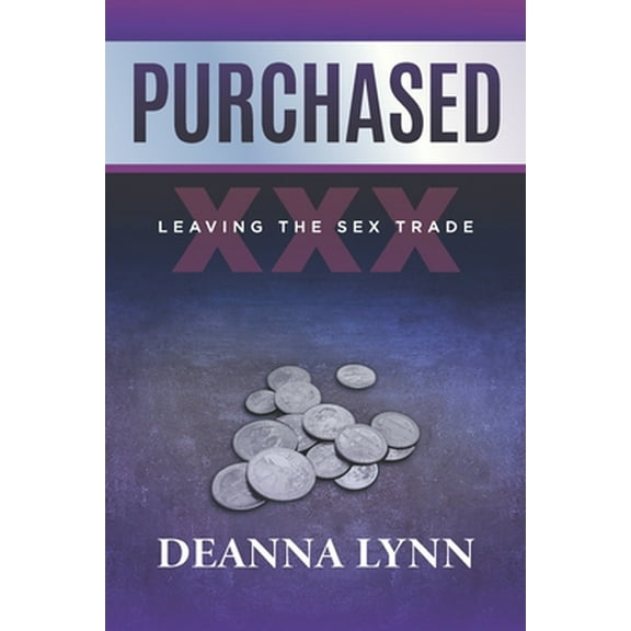 Pre-Owned Purchased: Leaving the Sex Trade (Paperback) 169755685X 9781697556858