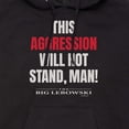 thumbnail image 3 of The Big Lebowski - Aggression Will Not Stand - Men's Pullover Hooded Fleece Sweatshirt, 3 of 5
