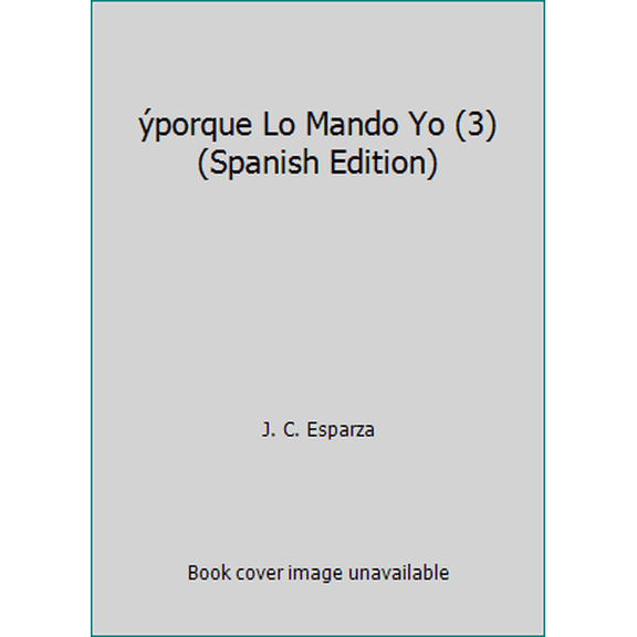 Pre-Owned porque Lo Mando Yo (3) (Spanish Edition) (Paperback) 9687968117 9789687968117