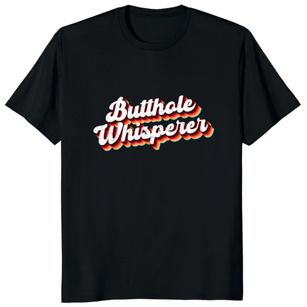 Camisetas de verano unisex de algodón con cuello redondo y chistes sarcásticos, regalo divertido retro para hombre. Camiseta de "Butthole Whisperer".
