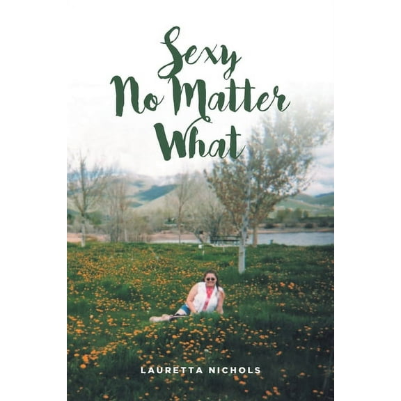 Sexy No Matter What, (Paperback)