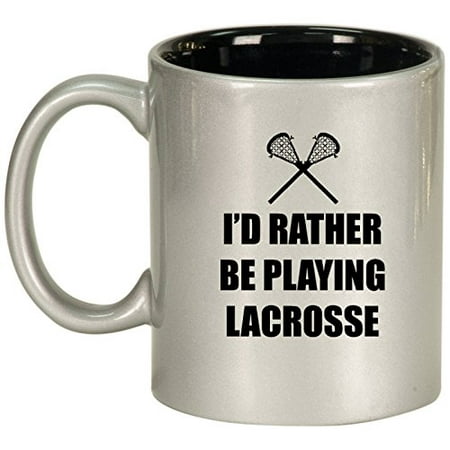 

Ceramic Coffee Tea Mug Cup I d Rather Be Playing Lacrosse (Silver)