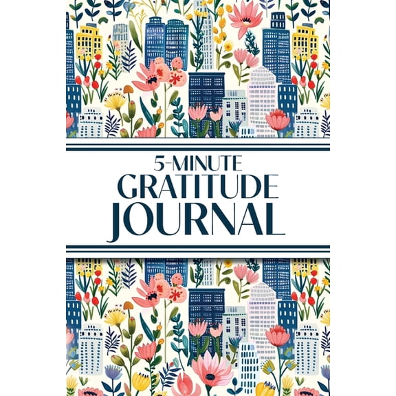 5-Minute Gratitude Journal (Blue Cityscape with Pink Wildflowers): 6"x9" Guided Gratitude Journal with Five 1-Minute Dai, (Paperback)