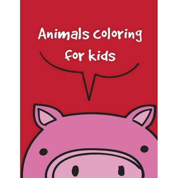 Education Kids: Animals coloring for kids : An Adorable Coloring Book with Cute Animals, Playful Kids, Best Magic for Children (Series #4) (Paperback)