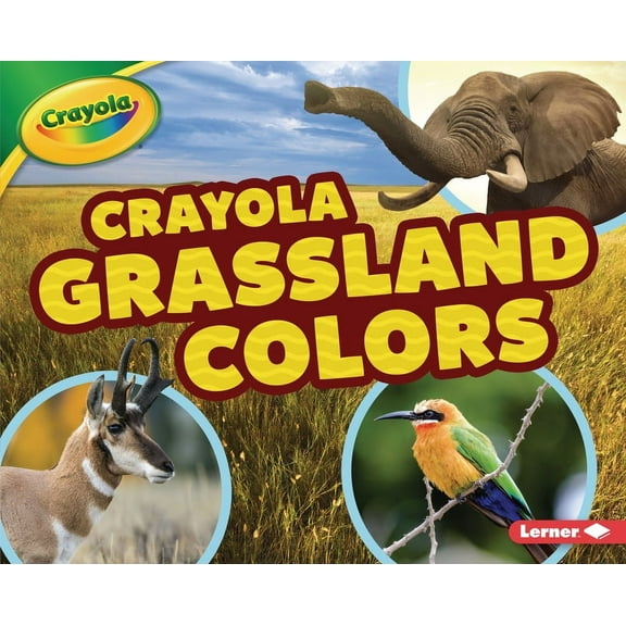 Crayola (R) Colorful Biomes: Crayola (R) Grassland Colors (Hardcover)