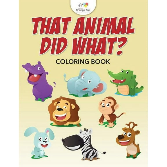 That Animal Did What? Coloring Book (Paperback)