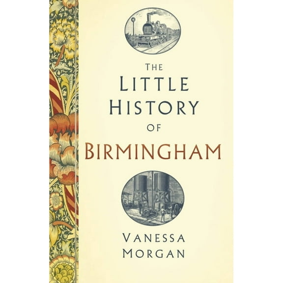 Little History of The Little History of Birmingham, (Hardcover)