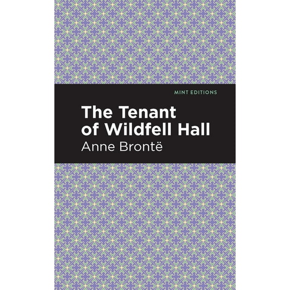 Mint Editions (Women Writers) The Tenant of Wildfell Hall, (Paperback)