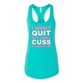 thumbnail image 2 of Wild Bobby I Won't Quit but I Will Cuss the Whole Time Gym/Workout Women Racerback Tank Top, Tahiti Blue, Medium, 2 of 5