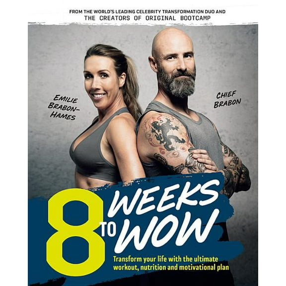 8 Weeks to Wow : Transform your life with the ultimate workout, nutrition and motivational plan (Paperback)
