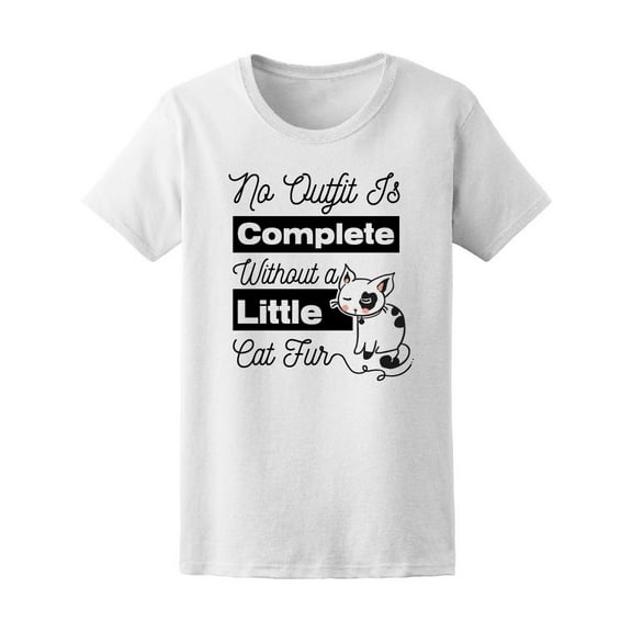 No Outfit Complete Without Cat T-Shirt Women -Image by Shutterstock, Female XX-Large
