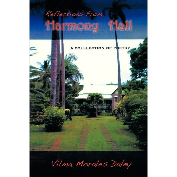 Reflections from Harmony Hall : A Collection of Poems