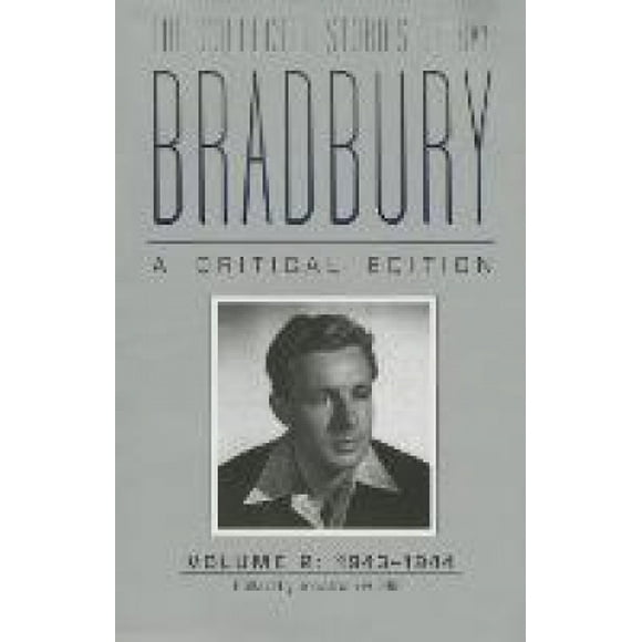 Les Histoires Rassemblées de Ray Bradbury: une Édition Critique Volume 2, 1943-1944 (Histoires Collectées de Ray Bradbury)