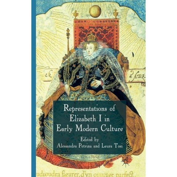 Representations of Elizabeth I in Early Modern Culture, (Paperback)
