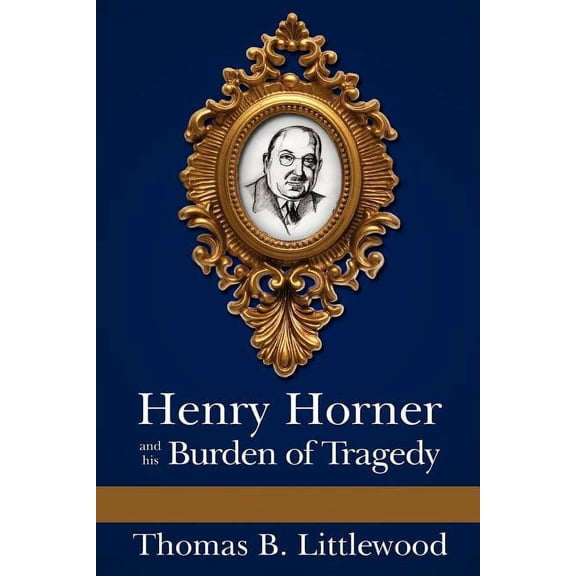 Henry Horner and His Burden of Tragedy