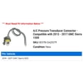 thumbnail image 2 of A/C Pressure Transducer Connector - Compatible with 2013 - 2017 GMC Sierra 1500 2014 2015 2016, 2 of 2